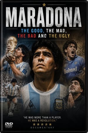Maradona: The Good, The Mad, The Bad & The Ugly