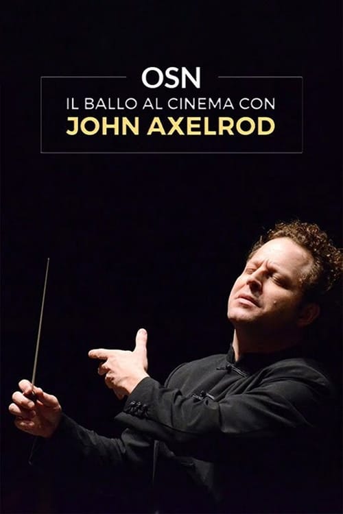 OSN: Il ballo al Cinema con John Axelrod