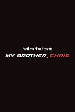 My Brother, Chris