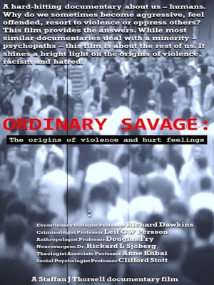 Ordinary Savage: The Origins of Violence and Hurt Feelings