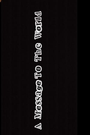 A Message To The World