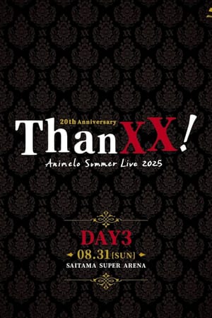 Animelo Summer Live 2025 - ThanXX! - DAY3