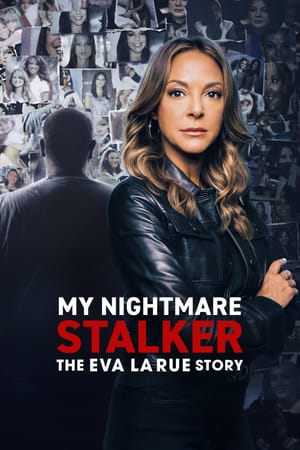 My Nightmare Stalker: The Eva LaRue Story