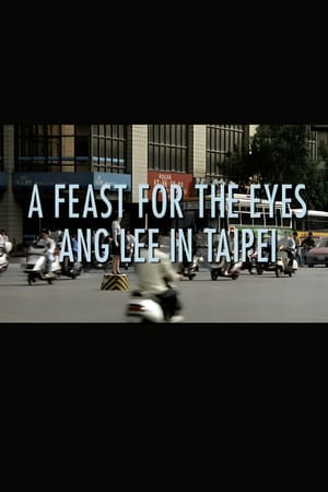 A Feast for the Eyes: Ang Lee in Taipei