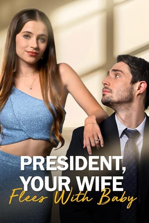 President, Your Wife Flees with Baby!