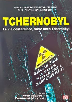 Tchernobyl, La Vie Contaminée, Vivre Avec Tchernobyl