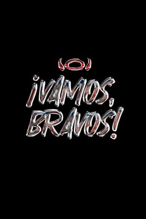 ¡VAMOS, BRAVOS!