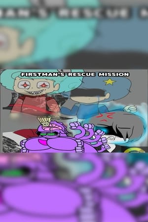 Firstman’s Rescue Mission - The Movie
