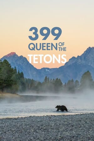 Grizzly 399: Queen of the Tetons
