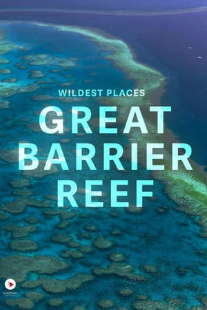 Wildest Places: Great Barrier Reef