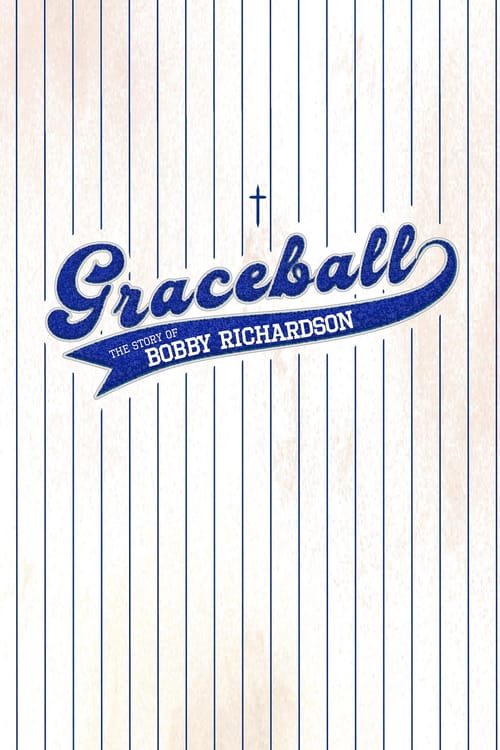 Graceball: The Story of Bobby Richardson