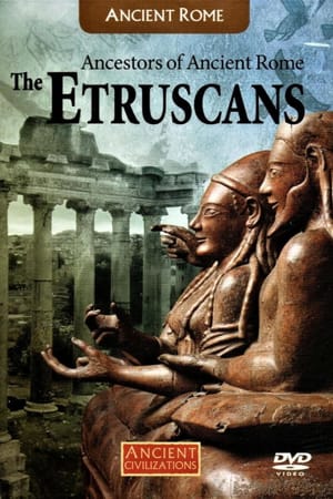 Ancestors Of Ancient Rome: The Etruscans