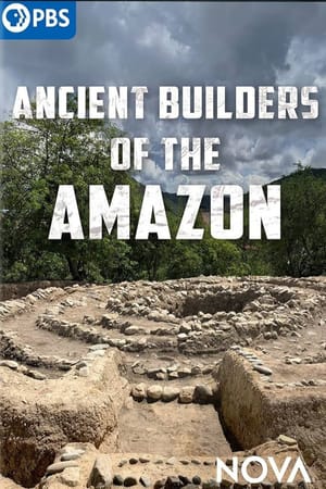 Ancient Builders of the Amazon