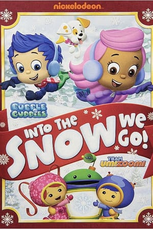 Bubble Guppies / Umizoomi: Into the Snow We Go