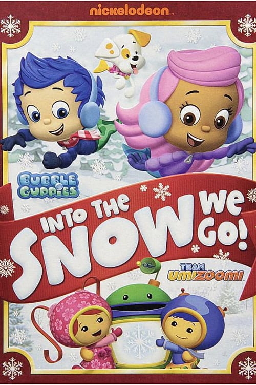 Bubble Guppies / Umizoomi: Into the Snow We Go