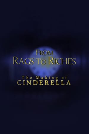 From Rags to Riches: The Making of Cinderella