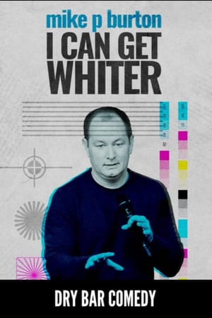 Mike P Burton: I Can Get Whiter
