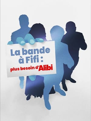La bande à Fifi : plus besoin d'Alibi
