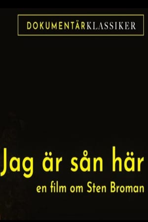 Jag är sån här: En film om Sten Broman