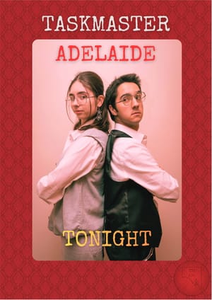 Taskmaster Adelaide