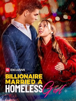 Billionaire Married a Homeless Girl