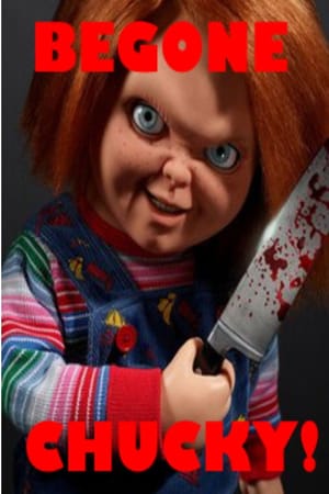Begone Chucky! The Film