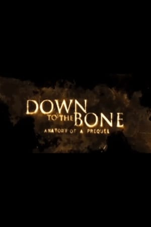 Down to the Bone: Anatomy of a Prequel