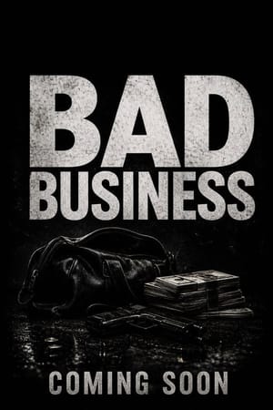 BAD BUSINESS