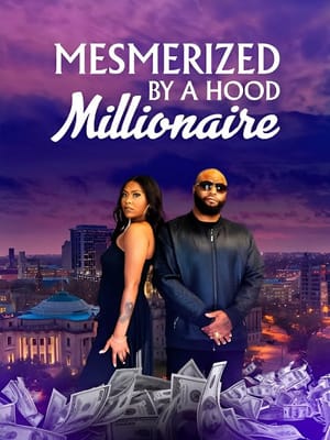 Mesmerized by a Hood Millionaire