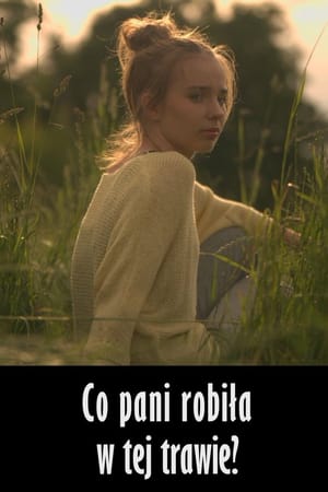 Co pani robiła w tej trawie?