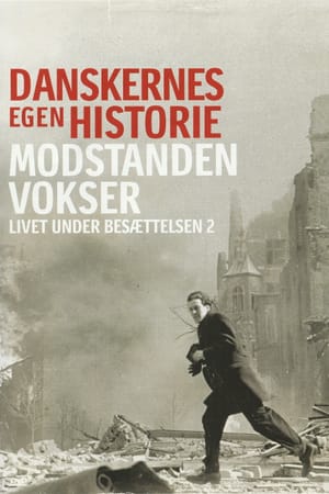 Danskernes egen historie - Modstanden vokser