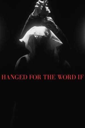 Hanged for the Word If