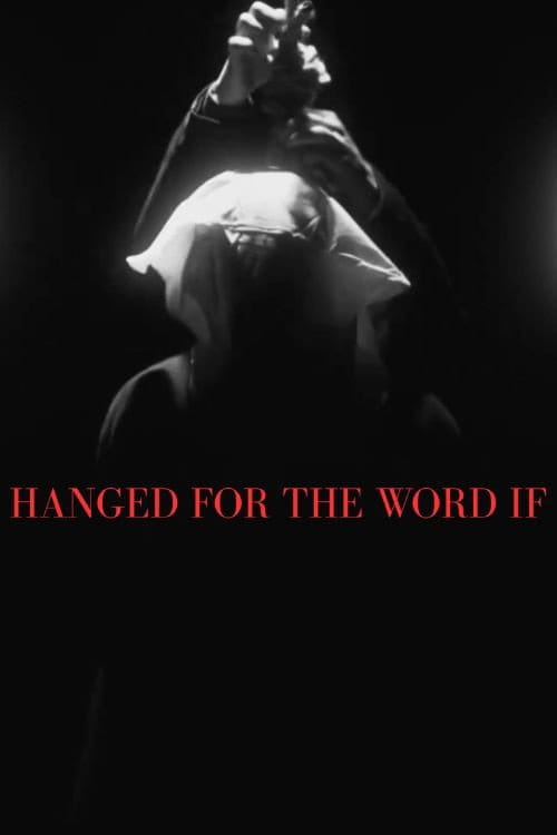Hanged for the Word If