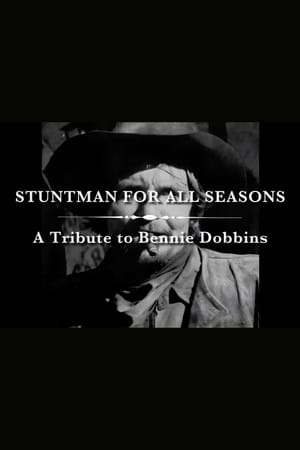 A Stuntman for All Seasons: A Tribute to Bennie Dobbins