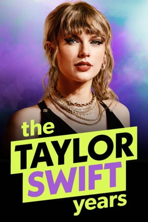 The Taylor Swift Years - Schicksalsjahre eines Superstars
