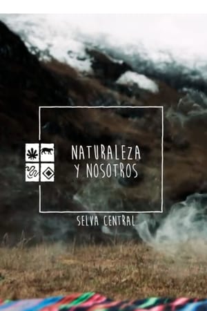 Naturaleza y Nosotros: Selva Central
