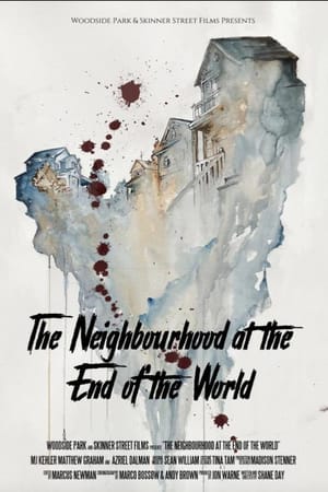 The Neighbourhood at the End of the World