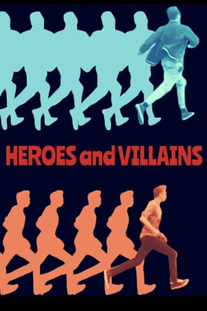 Heroes and Villains