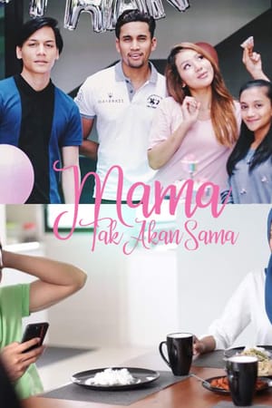 Mama Tak Akan Sama