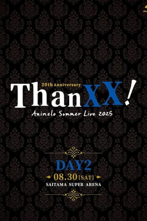 Animelo Summer Live 2025 - ThanXX! - DAY2